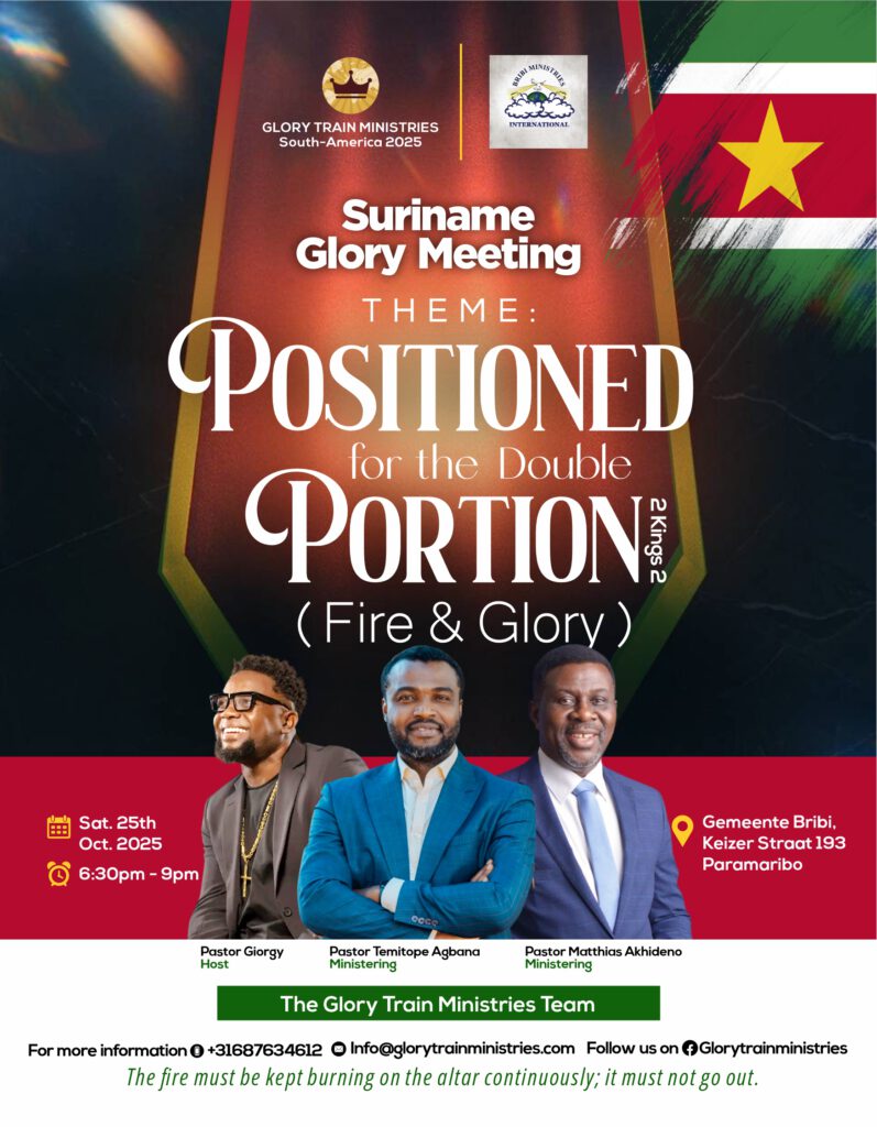 A flyer for Glory Train Ministries South America 2025 meetings held on Saturday 25th October 2025 in Gemeente Bribi, Keizer Straat 193 Paramaribo, Suriname. The theme is 